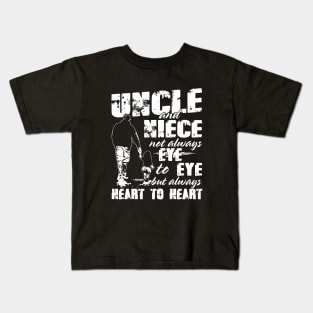 Uncle And Nece Not Always Eye To Eye But Always Heart To Heart Son Daughter Kids T-Shirt